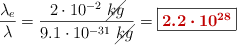 \frac{\lambda_e}{\lambda} = \frac{2\cdot 10^{-2}\ \cancel{kg}}{9.1\cdot 10^{-31}\ \cancel{kg}} = \fbox{\color[RGB]{192,0,0}{\bm{2.2\cdot 10^{28}}}}