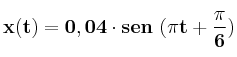 \bf x(t) = 0,04\cdot sen\ (\pi t + \frac{\pi}{6})