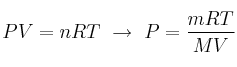 PV = nRT\ \to\ P = \frac{mRT}{MV}