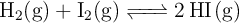 \ce{H2(g) + I2(g) <=> 2HI(g)}