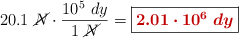 20.1\ \cancel{N}\cdot \frac{10^5\ dy}{1\ \cancel{N}} = \fbox{\color[RGB]{192,0,0}{\bm{2.01\cdot 10^6\ dy}}}