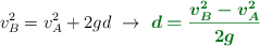 v_B^2 = v_A^2 + 2gd\ \to\ \color[RGB]{2,112,20}{\bm{d = \frac{v_B^2 - v_A^2}{2g}}}
