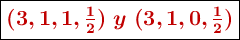 \fbox{\color[RGB]{192,0,0}{\bm{(3, 1, 1, \textstyle{1\over 2})\ y\ (3, 1, 0, \textstyle{1\over 2})}}}