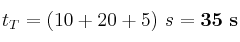 t_T = (10 + 20 + 5)\ s = \bf 35\ s