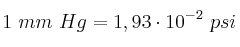 1\ mm\ Hg = 1,93\cdot 10^{-2}\ psi