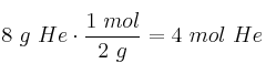 8\ g\ He\cdot \frac{1\ mol}{2\ g} = 4\ mol\ He