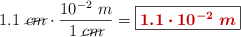 1.1\ \cancel{cm}\cdot \frac{10^{-2}\ m}{1\ \cancel{cm}} = \fbox{\color[RGB]{192,0,0}{\bm{1.1\cdot 10^{-2}\ m}}}