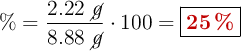 \% = \frac{2.22\ \cancel{g}}{8.88\ \cancel{g}}\cdot 100 = \fbox{\color[RGB]{192,0,0}{\bf 25\ \%}}