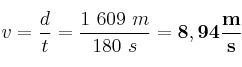 v = \frac{d}{t} = \frac{1\ 609\ m}{180\ s} = \bf 8,94\frac{m}{s}