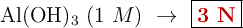 \ce{Al(OH)_3}\ (1\ M)\ \to\ \fbox{\color[RGB]{192,0,0}{\bf 3\ N}}