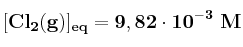 \bf [Cl_2(g)]_{eq} = 9,82\cdot 10^{-3}\ M