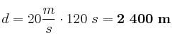 d = 20\frac{m}{s}\cdot 120\ s = \bf 2\ 400\ m
