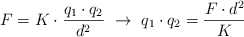 F = K\cdot \frac{q_1\cdot q_2}{d^2}\ \to\ q_1\cdot q_2  = \frac{F\cdot d^2}{K}