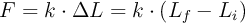 F = k\cdot \Delta L = k\cdot (L_f - L_i)