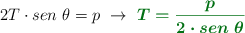 2T\cdot sen\ \theta = p\ \to\ \color[RGB]{2,112,20}{\bm{T = \frac{p}{2\cdot sen\ \theta}}}