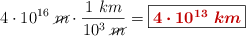 4\cdot 10^{16}\ \cancel{m}\cdot \frac{1\ km}{10^3\ \cancel{m}} = \fbox{\color[RGB]{192,0,0}{\bm{4\cdot 10^{13}\ km}}}