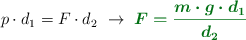 p\cdot d_1 = F\cdot d_2\ \to\ \color[RGB]{2,112,20}{\bm{F = \frac{m\cdot g\cdot d_1}{d_2}}}