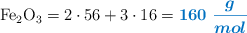\ce{Fe2O3} = 2\cdot 56 + 3\cdot 16 = \color[RGB]{0,112,192}{\bm{160\ \frac{g}{mol}}}