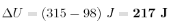 \Delta U = (315 - 98)\ J = \bf 217\ J