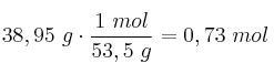 38,95\ g\cdot \frac{1\ mol}{53,5\ g} = 0,73\ mol