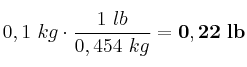0,1\ kg\cdot \frac{1\ lb}{0,454\ kg} = \bf 0,22\ lb