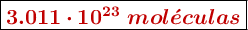 \fbox{\color[RGB]{192,0,0}{\bm{3.011\cdot 10^{23}\ mol\acute{e}culas}}}