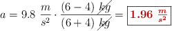 a = 9.8\ \frac{m}{s^2}\cdot \frac{(6 - 4)\ \cancel{kg}}{(6 + 4)\ \cancel{kg}} = \fbox{\color[RGB]{192,0,0}{\bm{1.96\ \frac{m}{s^2}}}}