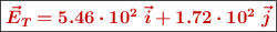 \fbox{\color[RGB]{192,0,0}{\bm{\vec{E}_T = 5.46\cdot 10^2\ \vec i + 1.72\cdot 10^2\ \vec j}}}
