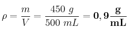 \rho = \frac{m}{V} = \frac{450\ g}{500\ mL} = \bf 0,9\frac{g}{mL}