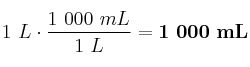 1\ L\cdot \frac{1\ 000\ mL}{1\ L} = \bf 1\ 000\ mL