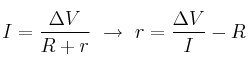 I = \frac{\Delta V}{R + r}\ \to\ r = \frac{\Delta V}{I}-R