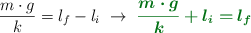 \frac{m\cdot g}{k}  = l_f - l_i\ \to\ \color[RGB]{2,112,20}{\bm{\frac{m\cdot g}{k} + l_i = l_f}}