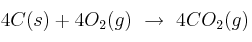 4C(s) + 4O_2(g)\ \to\ 4CO_2(g) 