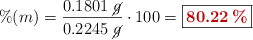 \%(m) = \frac{0.1801\ \cancel{g}}{0.2245\ \cancel{g}}\cdot 100 = \fbox{\color[RGB]{192,0,0}{\bf 80.22\%}}
