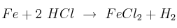 Fe + 2\ HCl\ \to\ FeCl_2 + H_2