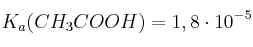 K_a (CH_3COOH) = 1,8\cdot 10^{-5}