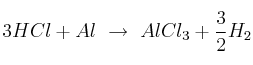 3HCl + Al\ \to\ AlCl_3 + \frac{3}{2}H_2