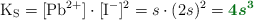 \ce{K_S} = [\ce{Pb^2+}]\cdot [\ce{I^-}]^2 = s\cdot (2s)^2 = \color[RGB]{2,112,20}{\bm{4s^3}}