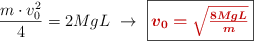 \frac{m\cdot v_0^2}{4} = 2MgL\ \to\ \fbox{\color[RGB]{192,0,0}{\bm{v_0 = \sqrt{\frac{8MgL}{m}}}}}