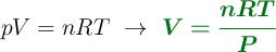 pV=nRT\ \to\ \color[RGB]{2,112,20}{\bm{V = \frac{nRT}{P}}}
