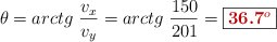\theta = arctg\ \frac{v_x}{v_y} = arctg\ \frac{150}{201} = \fbox{\color[RGB]{192,0,0}{\bf 36.7^o}}
