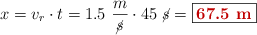 x = v_r\cdot t = 1.5\ \frac{m}{\cancel{s}}\cdot 45\ \cancel{s} = \fbox{\color[RGB]{192,0,0}{\bf 67.5\ m}}