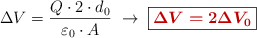 \Delta V = \frac{Q\cdot 2\cdot d_0}{\varepsilon_0\cdot A}\ \to\ \fbox{\color[RGB]{192,0,0}{\bm{\Delta V = 2\Delta V_0}}}