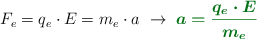 F_e = q_e\cdot E = m_e\cdot a\ \to\ \color[RGB]{2,112,20}{\bm{a = \frac{q_e\cdot E}{m_e}}}