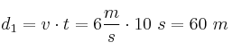 d_1 = v\cdot t = 6\frac{m}{s}\cdot 10\ s = 60\ m