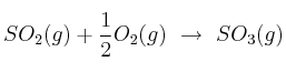 SO_2(g) + \frac{1}{2}O_2(g)\ \to\ SO_3(g)