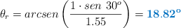 \theta_r = arcsen \left (\frac{1\cdot sen\ 30^o}{1.55}\right ) = \color[RGB]{0,112,192}{\bf 18.82^o}}