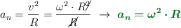 a_n = \frac{v^2}{R} = \frac{\omega^2\cdot R\cancel{^2}}{\cancel{R}}\ \to\ \color[RGB]{2,112,20}{\bm{a_n = \omega^2\cdot R}}