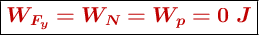 \fbox{\color[RGB]{192,0,0}{\bm{W_{F_y} = W_N = W_p = 0\ J}}}