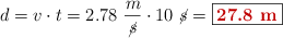 d = v\cdot t = 2.78\ \frac{m}{\cancel{s}}\cdot 10\ \cancel{s} = \fbox{\color[RGB]{192,0,0}{\bf 27.8\ m}}